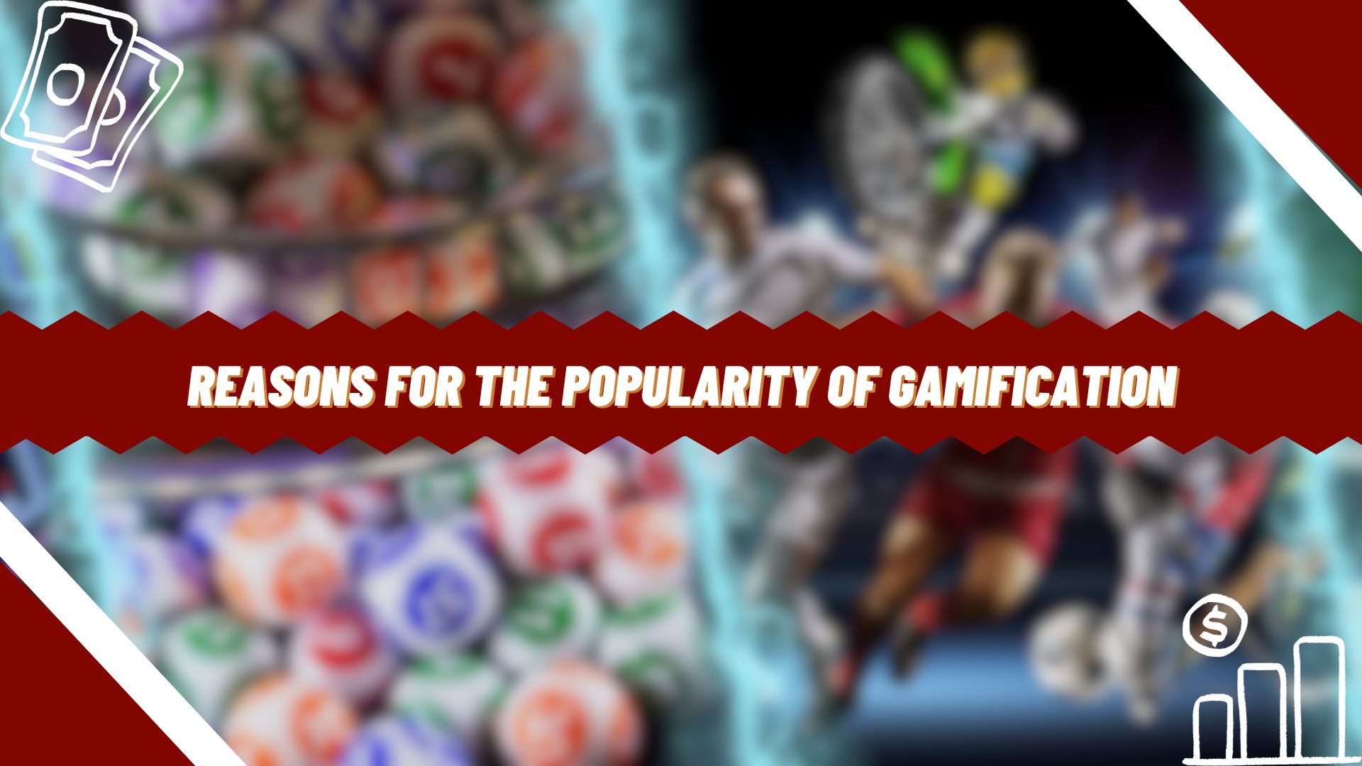 Reasons for the Popularity of Gamification