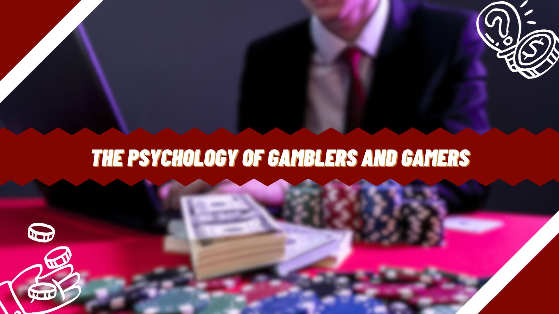 The Psychology of Gamblers and Gamers