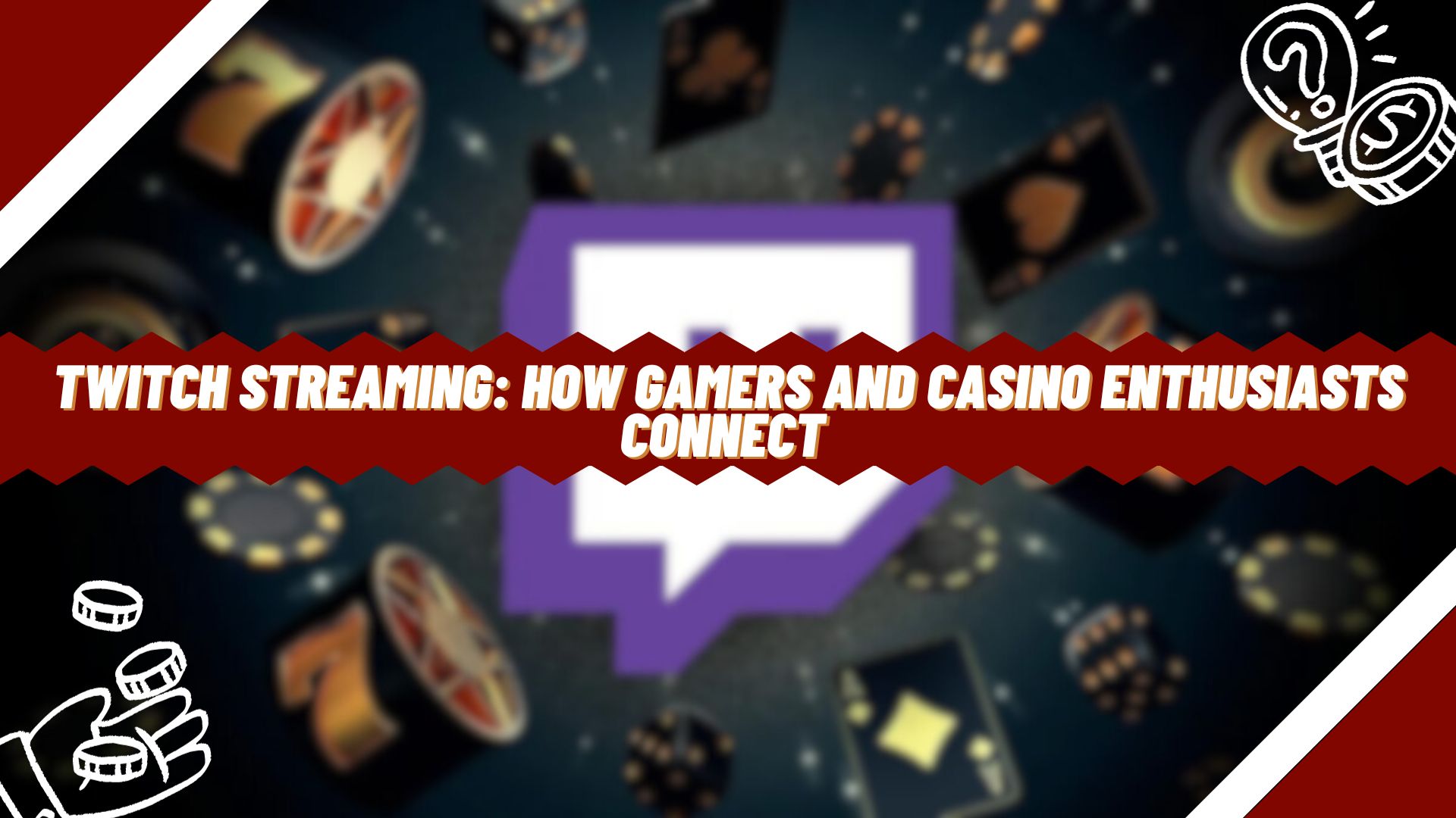 Twitch Streaming: How Gamers and Casino Enthusiasts Connect 